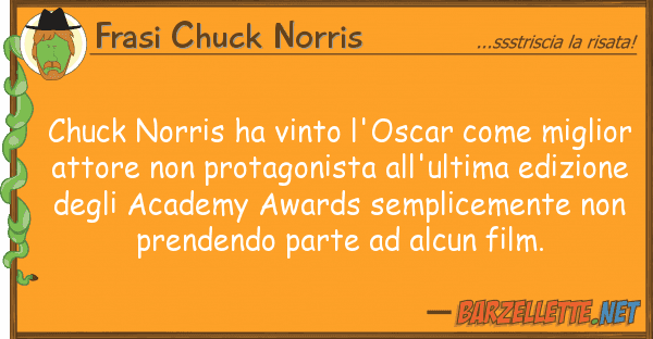 Frasi Chuck Norris chuck norris ha vinto l'oscar migli