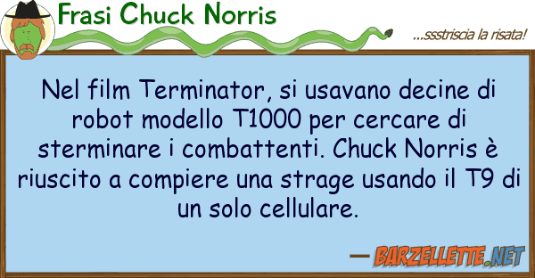 Frasi Chuck Norris film terminator, usavano decine d