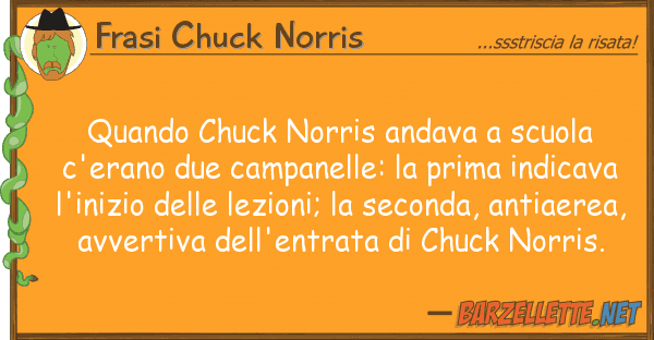 Frasi Chuck Norris quando chuck norris andava scuola c'er