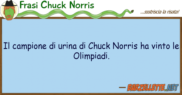 Frasi Chuck Norris campione urina chuck norris ha