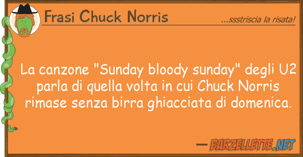 Frasi Chuck Norris canzone "sunday bloody sunday"
