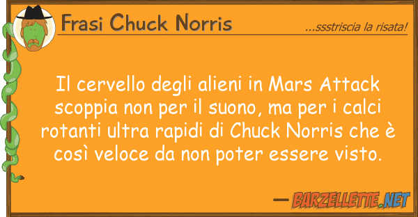 Frasi Chuck Norris cervello alieni mars attack