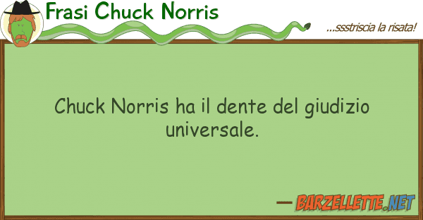 Frasi Chuck Norris chuck norris ha dente giudizio
