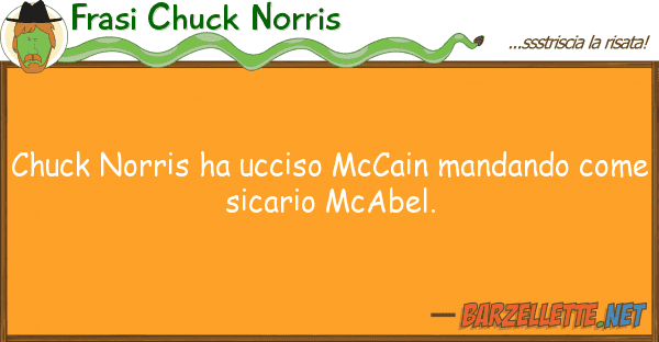 Frasi Chuck Norris chuck norris ha ucciso mccain mandando