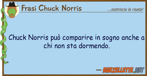 Frasi Chuck Norris chuck norris può comparire sogno anc