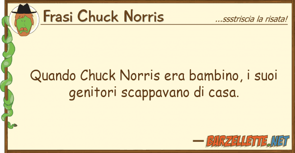Frasi Chuck Norris quando chuck norris era bambino,