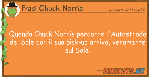 Frasi Chuck Norris quando chuck norris percorre l'autostrad