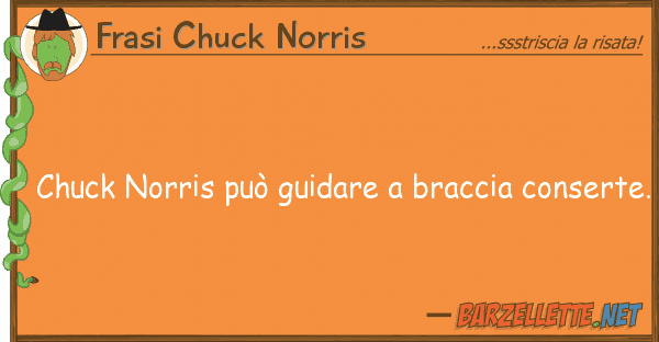 Frasi Chuck Norris chuck norris può guidare braccia cons