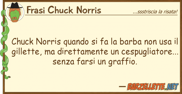 Frasi Chuck Norris chuck norris quando fa barba u