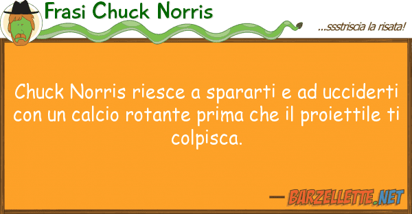 Frasi Chuck Norris chuck norris riesce spararti ucci