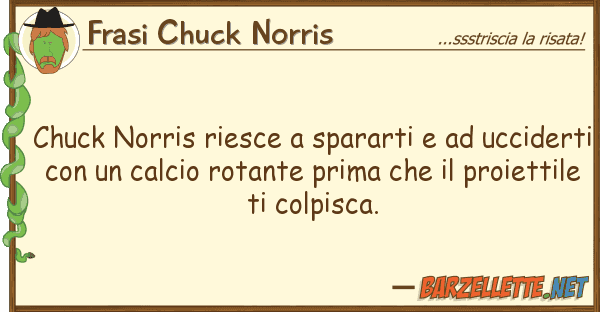 Frasi Chuck Norris chuck norris riesce spararti ucci