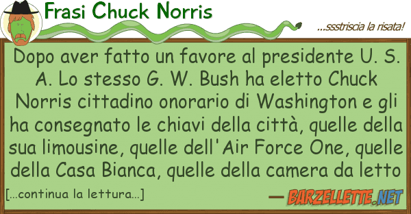 Frasi Chuck Norris dopo aver fatto favore presidente