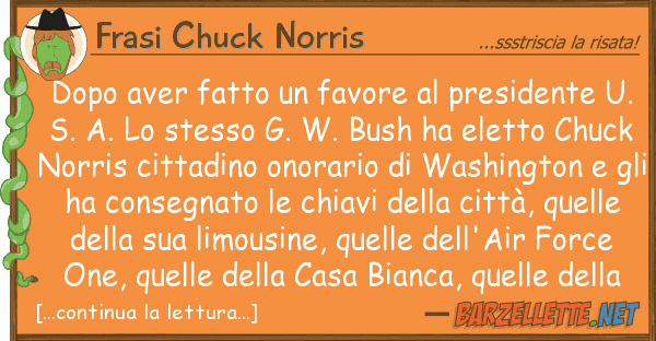 Frasi Chuck Norris dopo aver fatto favore presidente