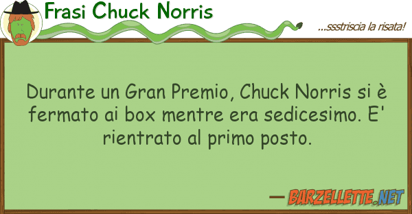 Frasi Chuck Norris durante gran premio, chuck norris