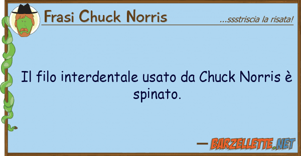 Frasi Chuck Norris filo interdentale usato chuck norr