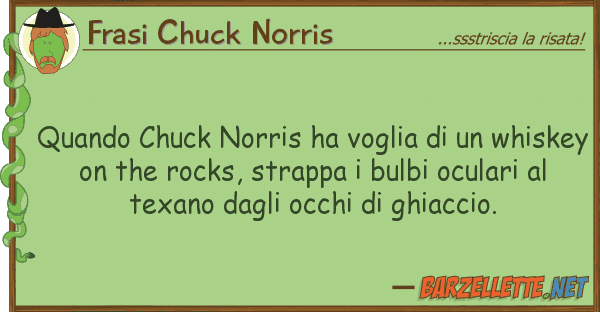 Frasi Chuck Norris quando chuck norris ha voglia whis