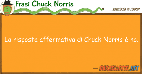 Frasi Chuck Norris risposta affermativa chuck norris
