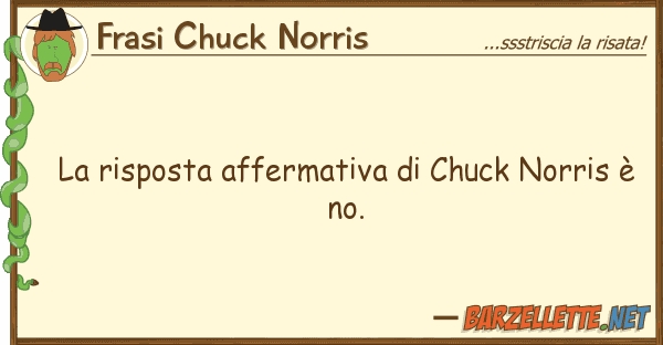 Frasi Chuck Norris risposta affermativa chuck norris