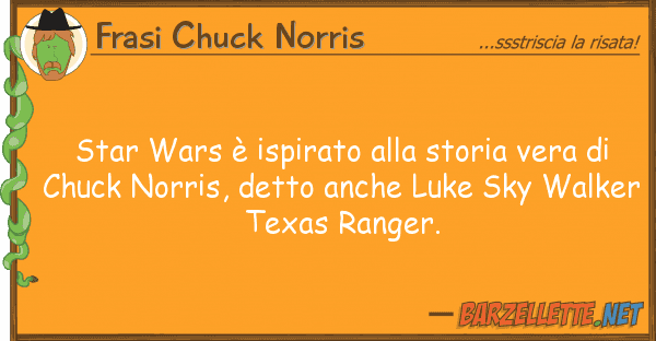 Frasi Chuck Norris star wars è ispirato storia vera d