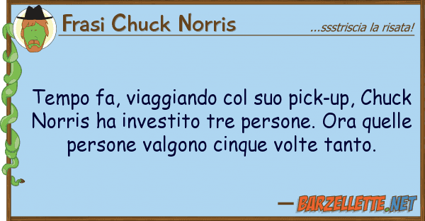 Frasi Chuck Norris tempo fa, viaggiando pick-up, ch