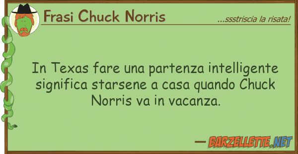 Frasi Chuck Norris texas fare partenza intelligente