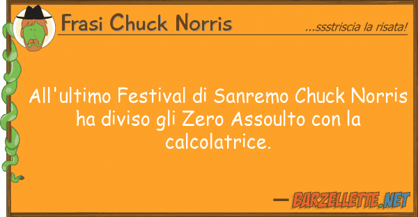 Frasi Chuck Norris all'ultimo festival sanremo chuck nor