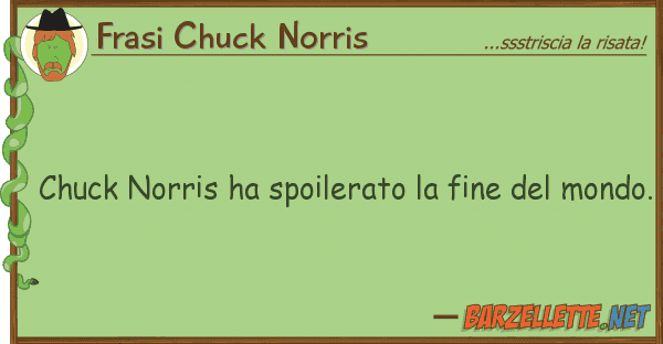 Frasi Chuck Norris chuck norris ha spoilerato fine m