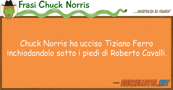 Frasi Chuck Norris chuck norris ha ucciso tiziano ferro inc