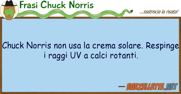 Frasi Chuck Norris chuck norris usa crema solare. re