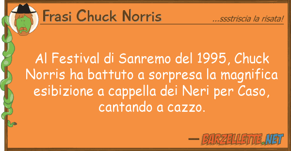 Frasi Chuck Norris festival sanremo 1995, chuck n
