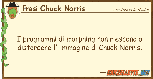 Frasi Chuck Norris programmi morphing riescono d