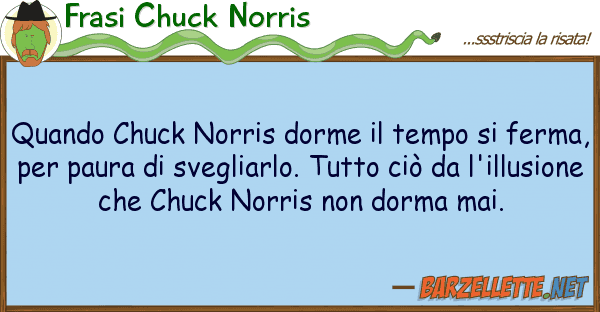 Frasi Chuck Norris quando chuck norris dorme tempo fe