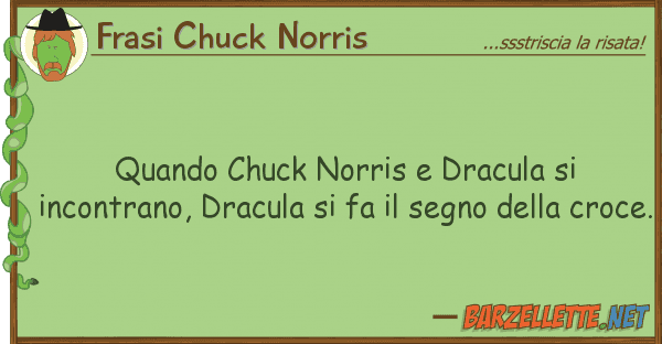 Frasi Chuck Norris quando chuck norris dracula incontr