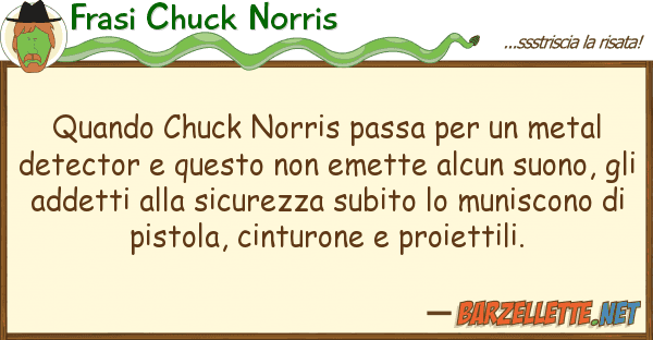 Frasi Chuck Norris quando chuck norris passa metal d