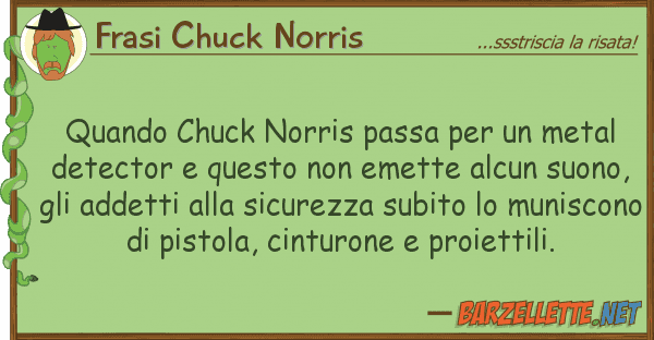 Frasi Chuck Norris quando chuck norris passa metal d