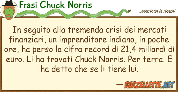 Frasi Chuck Norris seguito tremenda crisi merca