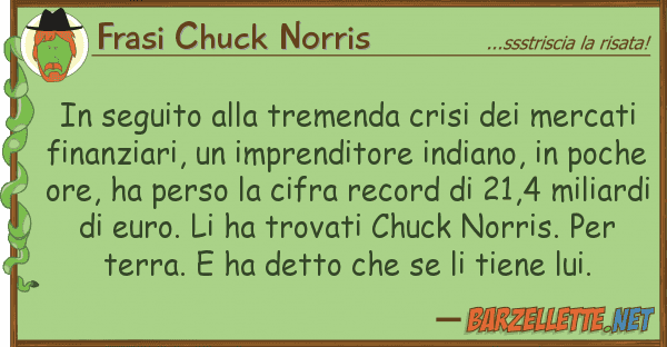 Frasi Chuck Norris seguito tremenda crisi merca