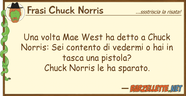 Frasi Chuck Norris volta mae west ha detto chuck norr