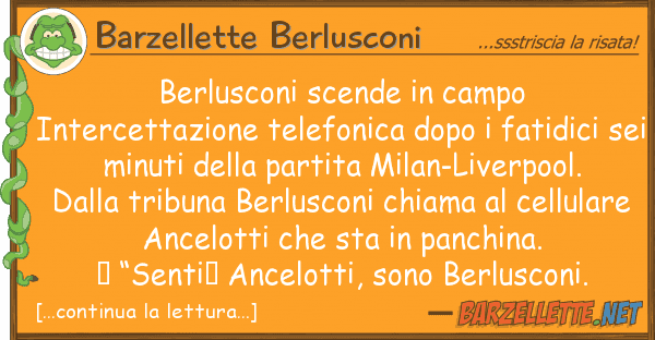 Barzellette Berlusconi berlusconi scende campo intercettazi