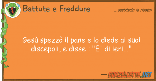 Battute e Freddure gesù spezzò pane diede