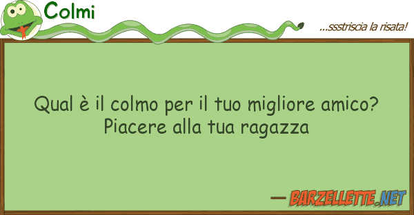 Colmi qual è colmo migliore ami