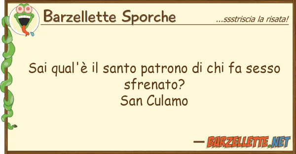 Barzellette Sporche sai qual'è santo patrono fa s