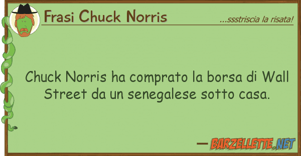 Frasi Chuck Norris chuck norris ha comprato borsa wal