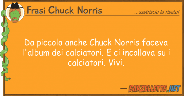 Frasi Chuck Norris piccolo chuck norris faceva l'a