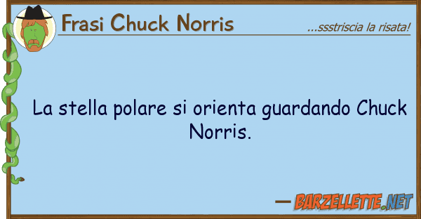 Frasi Chuck Norris stella polare orienta guardando ch