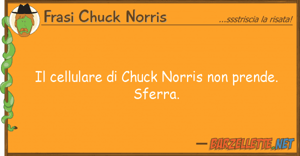 Frasi Chuck Norris cellulare chuck norris prende.
