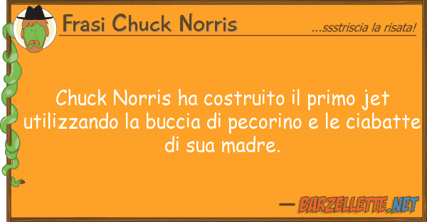 Frasi Chuck Norris chuck norris ha costruito primo jet u