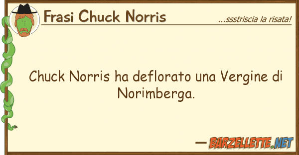 Frasi Chuck Norris chuck norris ha deflorato vergine