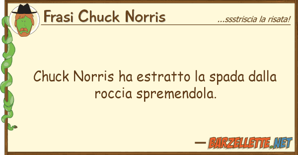 Frasi Chuck Norris chuck norris ha estratto spada