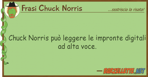 Frasi Chuck Norris chuck norris può leggere impronte